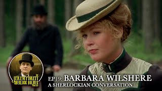 Barbara Wilshere - A Sherlockian Conversation