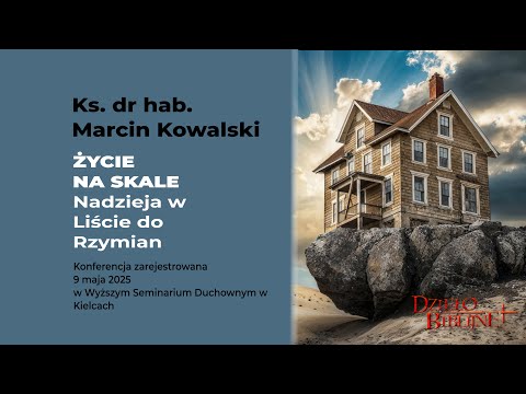 Życie na skale - Nadzieja w Liście do Rzymian | Ks. Marcin Kowalski Konferencja Tydzień Biblijny