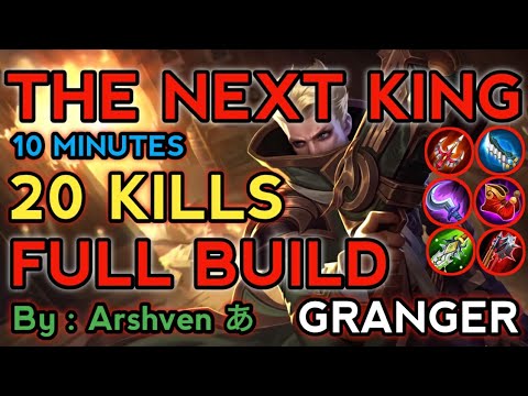 The Next King of Granger!!20 Kills+MVP+Full Build in 10 Minutes!!Top 4 Global Granger - Arshven|ML
