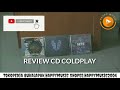 REVIEW UNBOXING SAMPLE CD COLDPLAY Original Baru