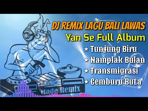 DJ Lagu Bali Lawas - YAN SE Full Album Nonstop | Remix Terbaru Slow Full Bass
