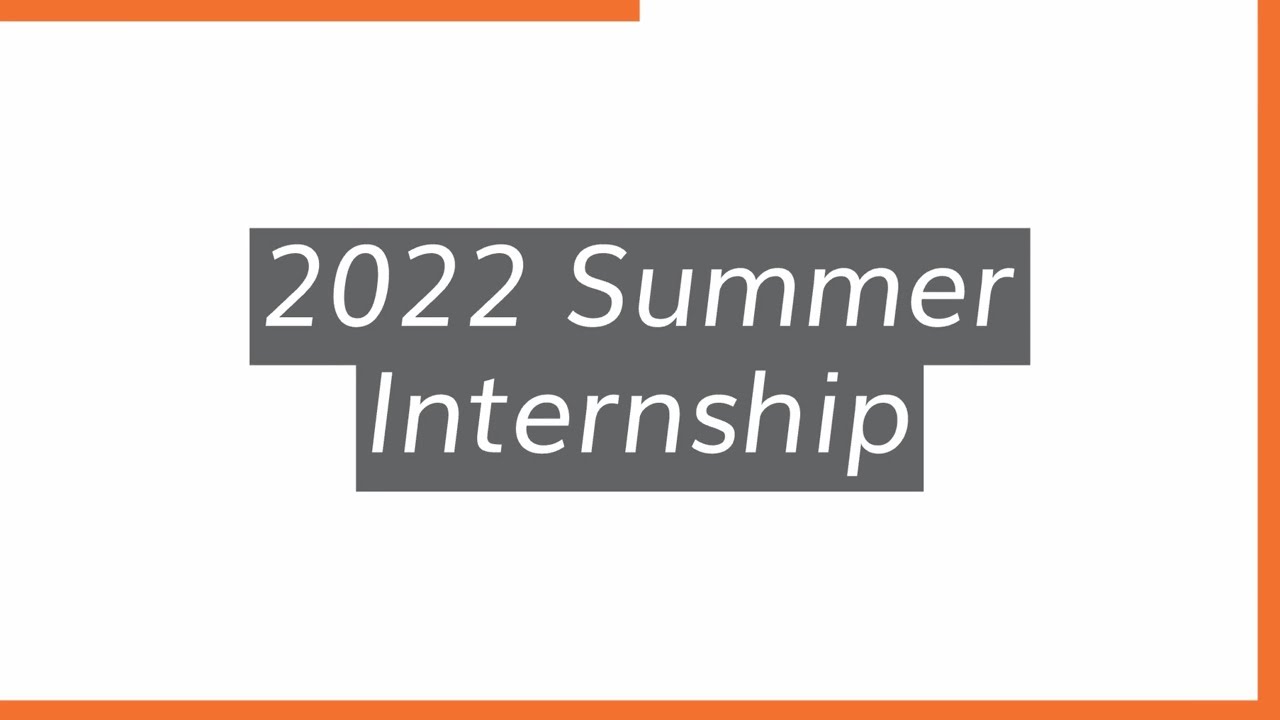 2022 Summer Internship Program Recap