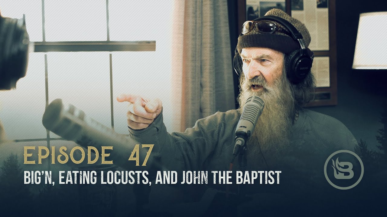 Ep 47 | Jase’s Dog BIG’N, Eating Locusts, and John the Baptist