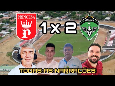 Todas as Narrações - Veja os gols entre Princesa 1 x 2 Manaus FC pela Final do barezão 22 *Volta*