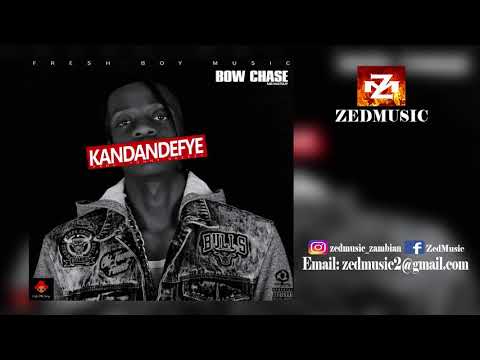 Bow Chase Kandandefye (Audio) ZEDMUSIC 2017
