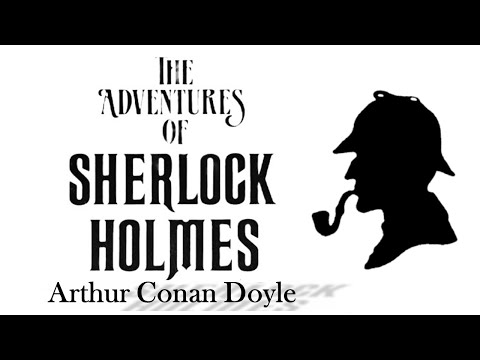 The Adventures of Sherlock Holmes by Arthur Conan Doyle - Full Audiobook