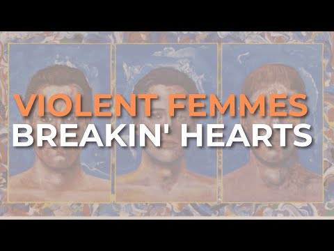 Breakin' Hearts - Violent Femmes