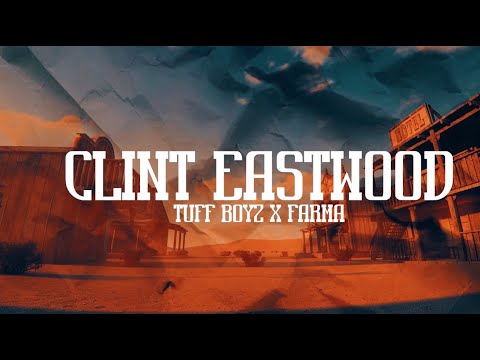 Tuff Boyz - Clint Eastwood (Prd. FARMA)