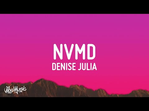 [1 HOUR 🕐] Denise Julia - NVMD (Lyrics)
