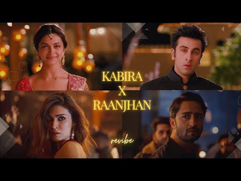 Kabira X Raanjhan Mashup | revibe | Viral Insta Reels, TikTok | Ranbir, Kriti. Deepika, Shaheer |