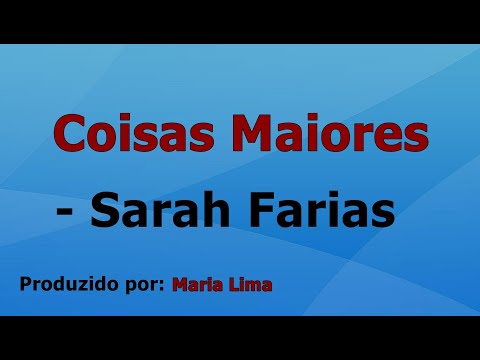 Coisas Maiores - Sarah Farias voz e letra