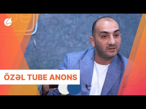 Özəl Tube ANONS (21.05.2022)