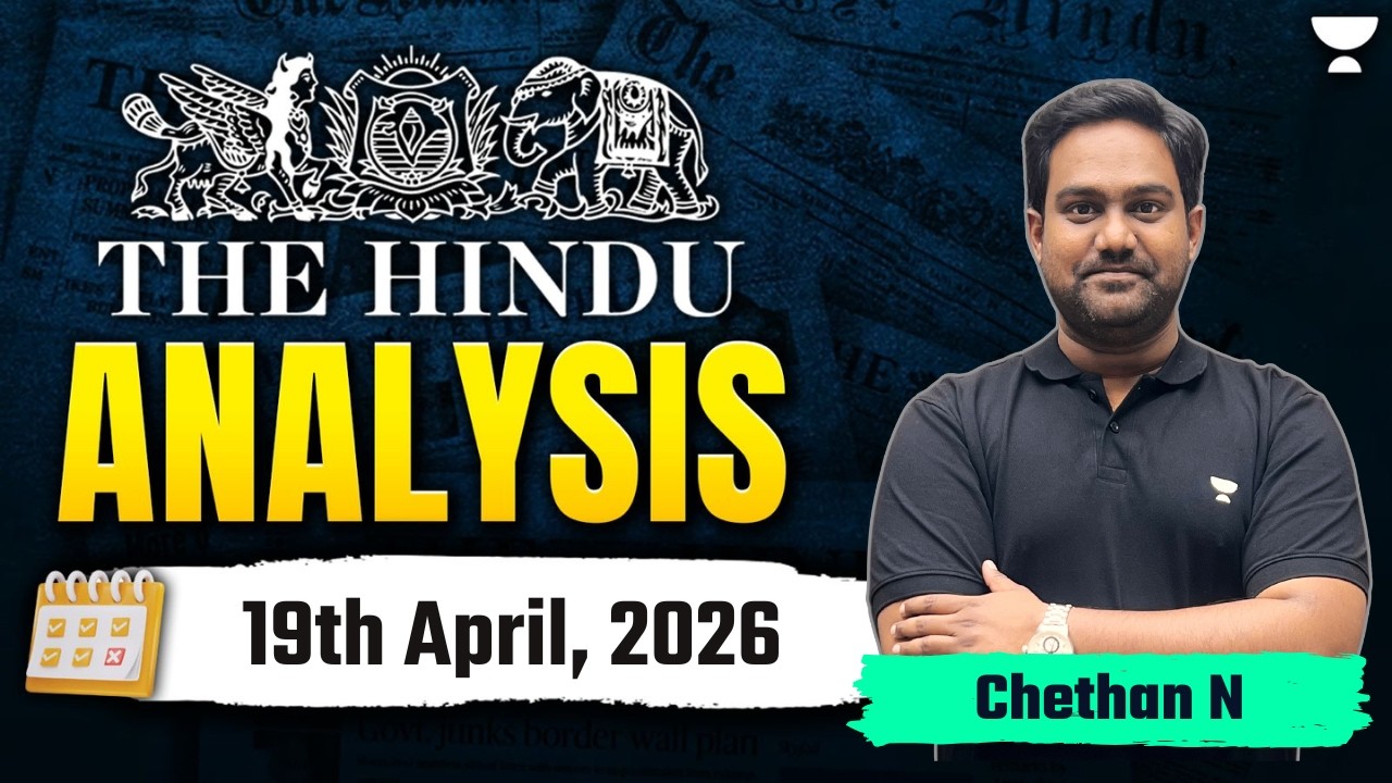 The Hindu Newspaper Analysis | 19th April, 2026 | UPSC Current Affairs Today | Chethan N
