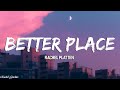 Rachel Platten - Better Place (Lyrics)