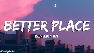 Rachel Platten - Better Place (Lyrics)