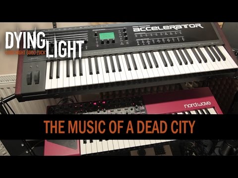 Dying Light - The Music of a Dead City