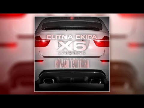 Elitna Ekipa - X6 (Trap Mix)