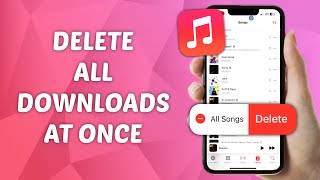 How to Delete All Downloaded Songs At Once on Apple Music