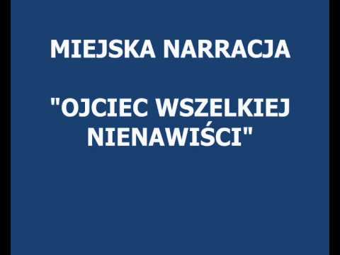 Miejska Narracja - Ojciec Wszelkiej Nienawiści