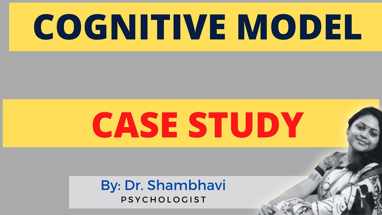 Cognitive Model - Case Study | CBT