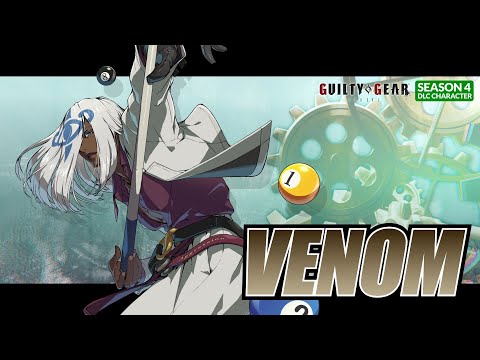 GUILTY GEAR -STRIVE- Season Pass 4 Playable Character #2 [Venom] Trailer