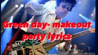 Green Day- Makeout Party (Lyrics)
