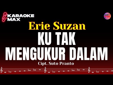KARAOKE KU TAK MENGUKUR DALAM - ERIE SUZAN
