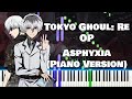 Tokyo Ghoul:re 『Asphyxia (Piano Version)』by Cö shu Nie [piano]