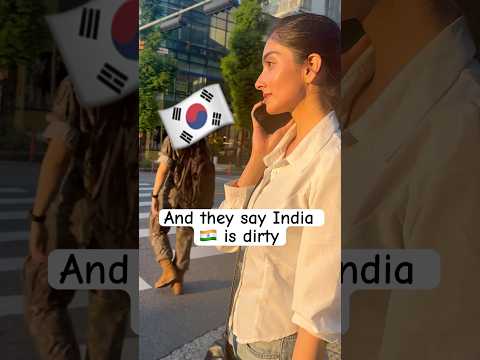 🇰🇷🇮🇳And they say india is dirty ? #korea  #dailyshorts #kpop