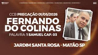 CCB PREGAÇÃO FERNANDO DO COLINAS - MATÃO - SP (01/05/2026)