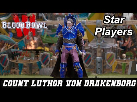 Blood Bowl 3 Star Players: Count Luthor von Drakenborg