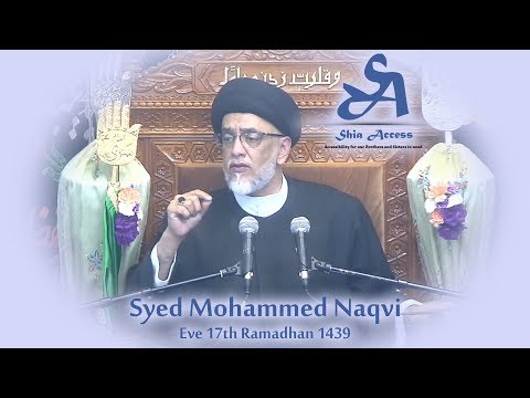 Eve 17th Ramadhan 1439 - Syed Mohammed Naqvi
