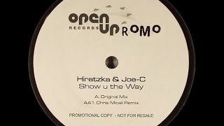 Mike Hiratzka & Joe C ‎– Show U The Way (Chris Micali Remix)