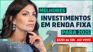 Os melhores ativos de RENDA FIXA para 2025 | Se preparando pra 2025 com Marilia Fontes