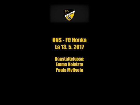 ONS - FC Honka 0-3 (0-3). Haastattelussa Emma Koivisto ja Paula Myllyoja.