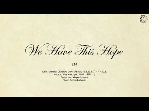 214 We Have This Hope (2 stanzas) || SDA Hymnal || The Hymns Channel