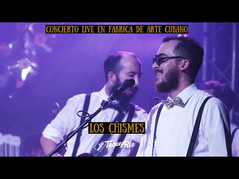 07 LOS CHISMES - Concierto Live Toques del Río en Fábrica de Arte Cubano (FAC)