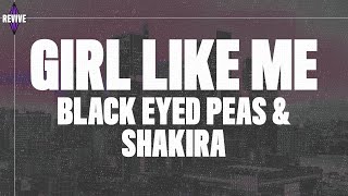 Black Eyed Peas, Shakira - GIRL LIKE ME (Lyrics/Letra)