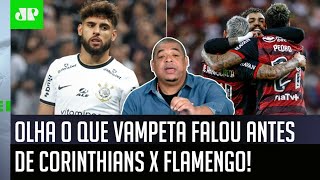 ‘Para encarar o Flamengo, sabe o que o Corinthians precisa fazer?’: olha o que Vampeta falou