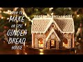 How To Make An Epic Gingerbread House From Scratch Baking Building Tips Recipe Template More