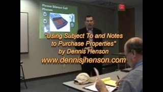 "Using Subject To and Notes to Purchase Properties" by Dennis Henson