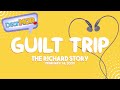 Dear MOR Guilt Trip The Richard Story 02 24 23