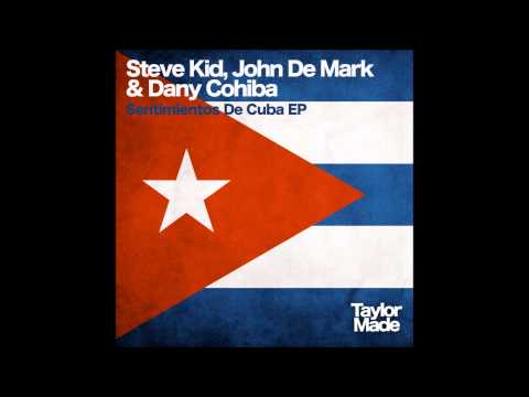 Steve Kid, John De Mark & Dany Cohiba - Sentimientos De Cuba (Lui Maldonado Remix)