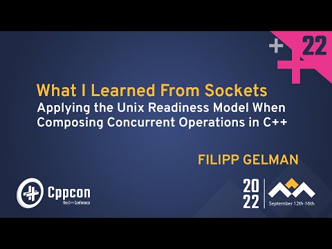 Sockets - Applying the Unix Readiness Model When Composing Concurrent Operations in C++  CppCon 2022