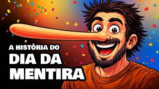 1º DE ABRIL! A VERDADE por trás do Dia da MENTIRA