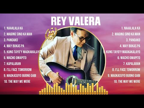 Rey Valera Best OPM Songs Playlist 2024 Ever ~ Greatest Hits Full Album