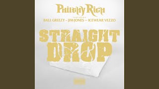Straight Drop (feat. Ball Greezy, Jim Jones & Icewear Vezzo)