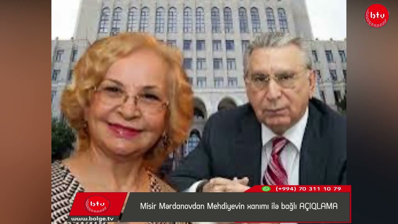 Misir Mərdanovdan Mehdiyevin xanımı ilə bağlı AÇIQLAMA