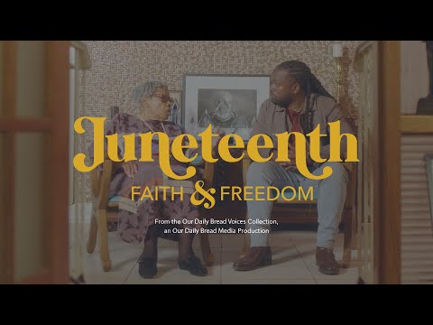 Juneteenth: Faith & Freedom | A Documentary from @ourdailybread Voices Collection