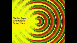 The Charles Report - Swimfinger+Brown Note.wmv